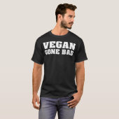 Vegan Gone Bad Funny Veganism Plant, organisch T-shirt (Voorkant volledig)