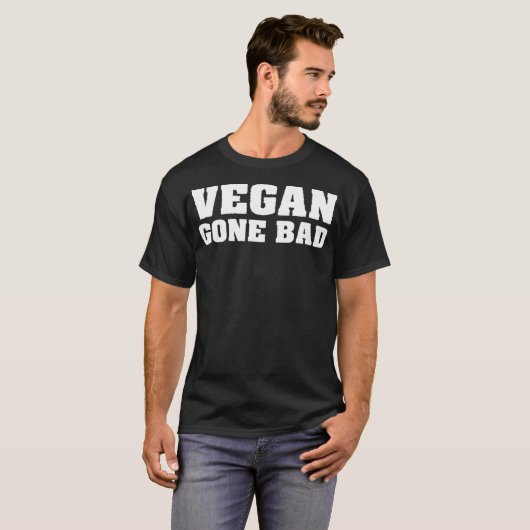 Vegan Gone Bad Funny Veganism Plant, organisch T-shirt (Voorkant volledig)