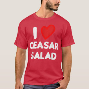 Vegan I Love Ceasar Salad Vegetarian T-shirt