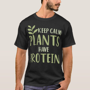 Vegan Keep Calm Planten hebben eiwitrijke groene l T-shirt
