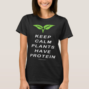 Vegan Keep Calm Planten hebben proteïne T-shirt