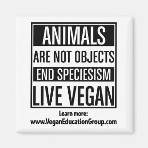 Vegan magneet speciesisme - Dieren zijn geen objec