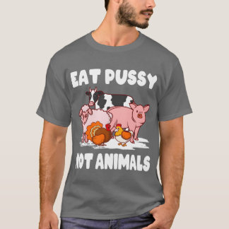 Vegan Milieu Dier Waren Eet Pussy Niet Ani re T-shirt