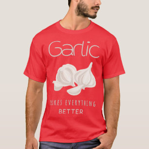 Vegan Natuur Knoflook maakt alles beter T-shirt