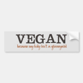 Vegan omdat mijn lichaam geen begraafplaats is bumpersticker