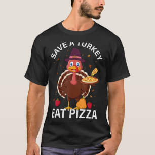 Vegan Save a Turkey Eat Pizza T-shirt
