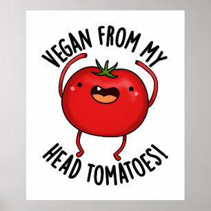Vegan van mijn hoofd tomaten grappige veggie woord poster