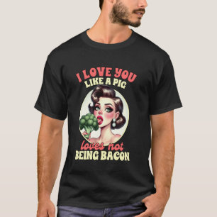 Vegan Vegetarian Ik hou van je zoals een varken ho T-shirt