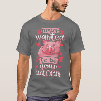 Vegan Vegetarian wilde nooit je bacon zijn. T-shirt