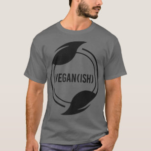 VeganIsh Veganish Fleitarian Vegetarian Herbivore T-shirt