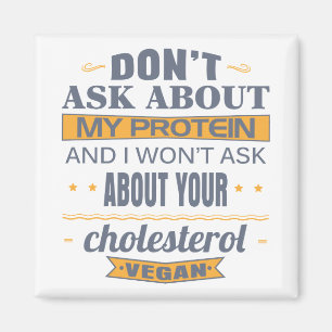 Veganist Vraag niet naar mijn proteïne Magneet