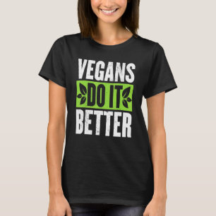 Vegans doen het beter op de vegetarische voedselda t-shirt