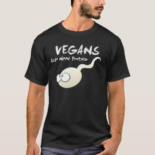 Vegans hebben ook proteïne T-Shirt nodig