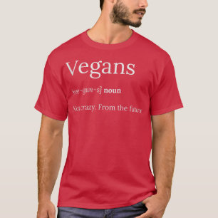 Vegans not Crazy Future Vegan Vegetarian T-shirt