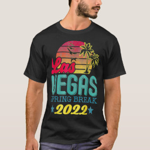 Vegas Trip Spring Break 2022 in Las Vegas 2022 T-shirt