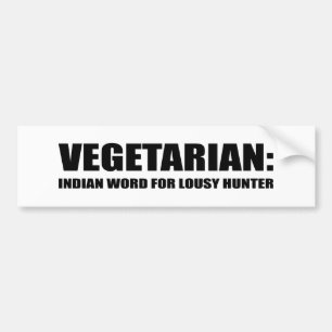 VEGETARIAN IS EEN INDIASE WOORD VOOR LOZE HUNTER BUMPERSTICKER