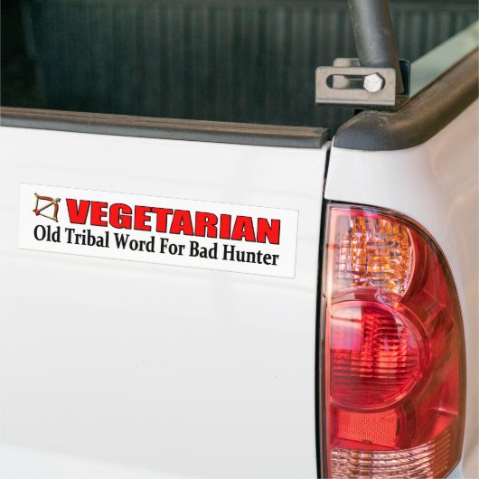 VEGETARIAN Old Tribal word for bad hunter Bumpersticker (Op Truck)