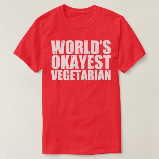 Vegetarian World's Okayest Funny Premium T-Shirt (Design devant)