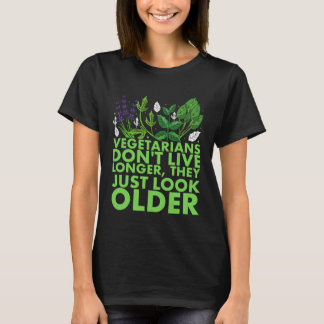 Vegetariërs leven nu niet langer Ze leven alleen m T-shirt
