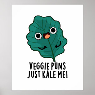 Veggie Puns Kale me Funny Food Pun Poster