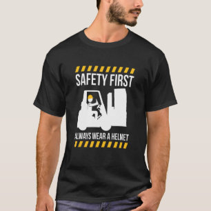 Veiligheid Eerst Draag Altijd Een Helm Forklift Be T-shirt