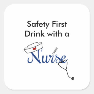 Veiligheid eerst, drink met een verpleegster gunst vierkante sticker