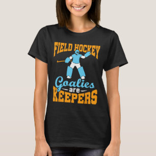 Veldhockey Doelman Keeper Doelmannen Zijn Houders T-shirt