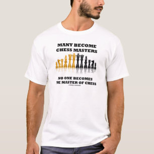 Velen worden de Meesters van het Schaak niemand T-shirt