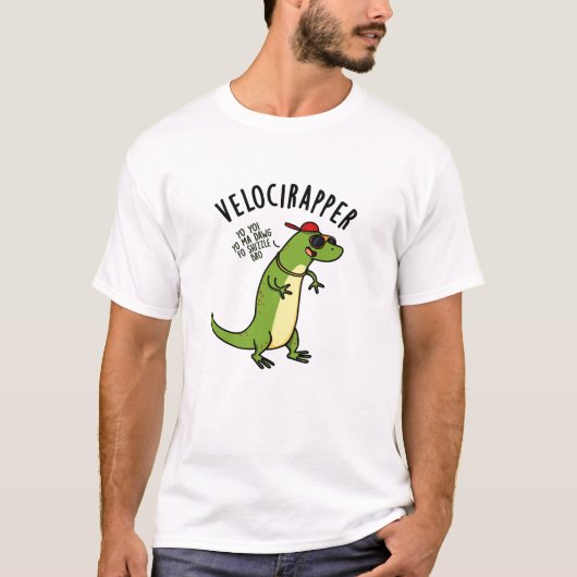 Veloci-rapper Funny Dinosaur Pun T-shirt (Voorkant)