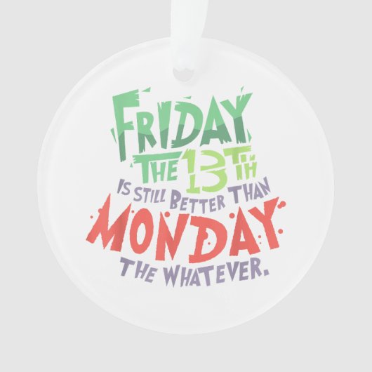 Vendredi le 13 est mieux que lundi le Quoi (devant)