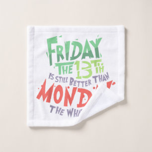 Vendredi le 13 est mieux que lundi le Quoi