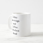 Vendredi matin et café : Un mélange parfait de Mug (Devant gauche)