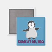Venez chez moi, aimant Bro Penguin (Recto/Verso)
