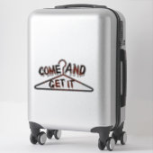 Venez L'Obtenir Sticker Pro Choice (Sur valise)
