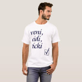 Veni, Vidi, Ticki T-shirt (Voorkant volledig)