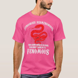 Venomous Schmenomous Reptile Pet Snake T-shirt