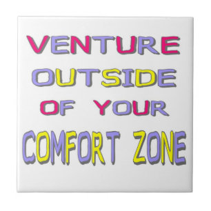 Venture buiten uw Comfort Zone Tegeltje