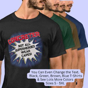 Verander elke tekst, CONCRETER, niet alle superhel T-shirt