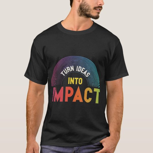 Verander ideeën in impact T-Shirt (Voorkant)