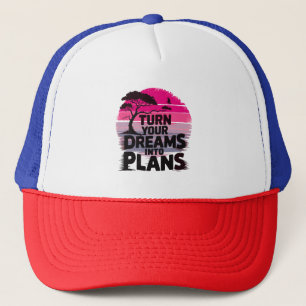 Verander je dromen in plannen trucker pet