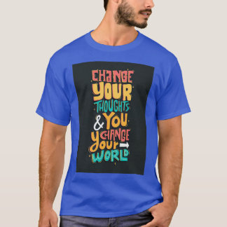 Verander je gedachten en verander je wereld 1 t-shirt