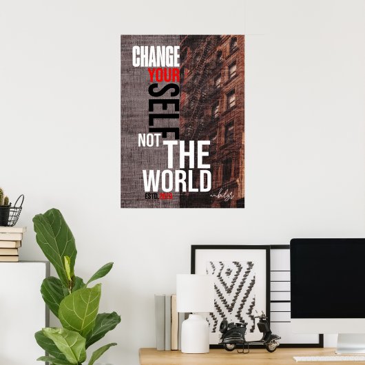 Verander je zelf niet de wereld afstuderen posters (Thuiskantoor)