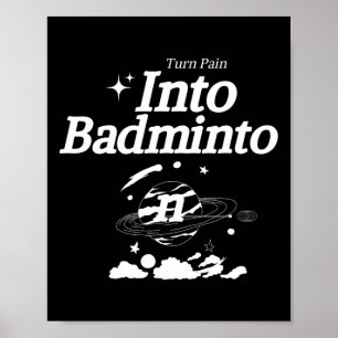 Verander pijn in badminton racket shuttle sport poster