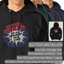 Verander tekst, GUTTER INSTALLER, niet alle superh Hoodie