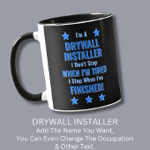Verander tekst, ik ben een DRYWALL INSTALLER Stop  Mok