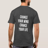 Verander van gedachten, verander je leven t-shirt (Achterkant)