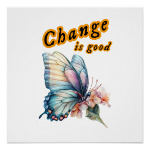 “Verandering is goed”, dromen najagen, inspirerend Perfect Poster