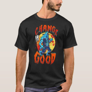 Verandering is goed voor het draaien van Wolf Were T-shirt