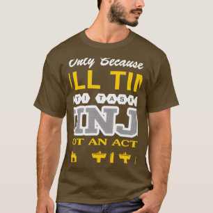 Verantwoordelijke multitasking Ninja T-shirt