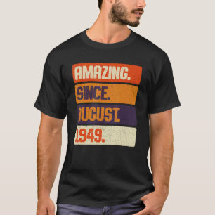 Verbazingwekkend sinds augustus 1949 Retro 74 jaar T-shirt